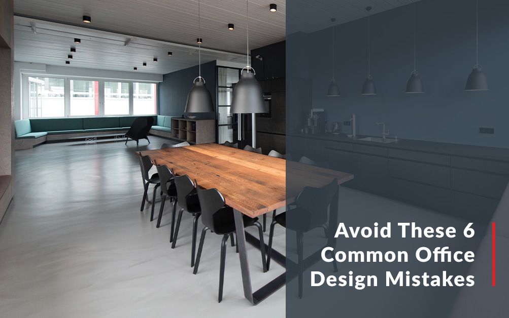 Avoid These 6 Common Office Design Mistakes