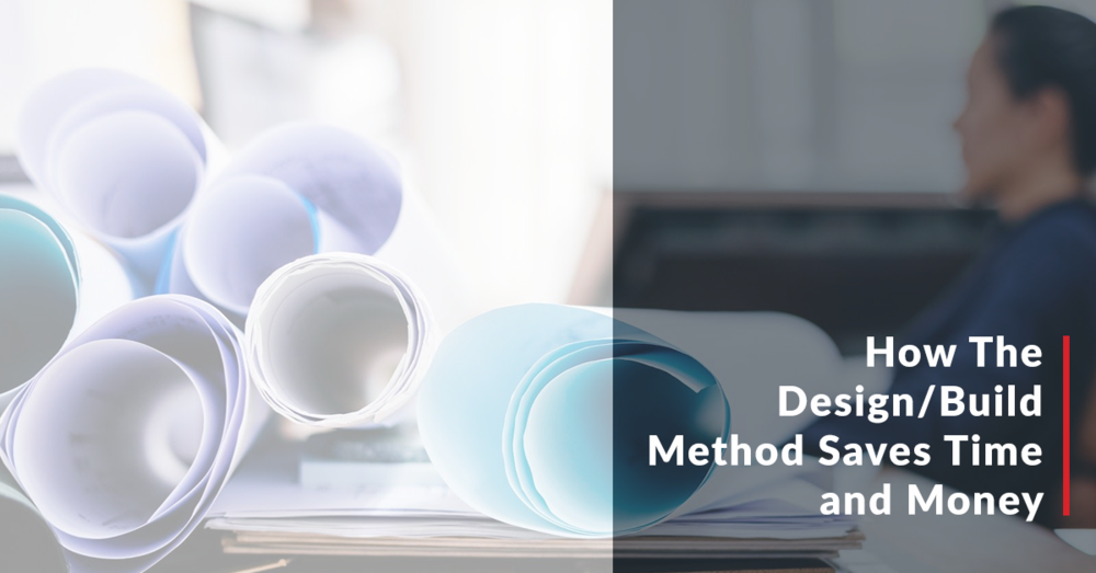How The Design/Build Method Saves Time and Money